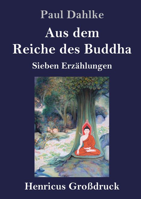 Paul Dahlke: Aus dem Reiche des Buddha (Großdruck), Buch