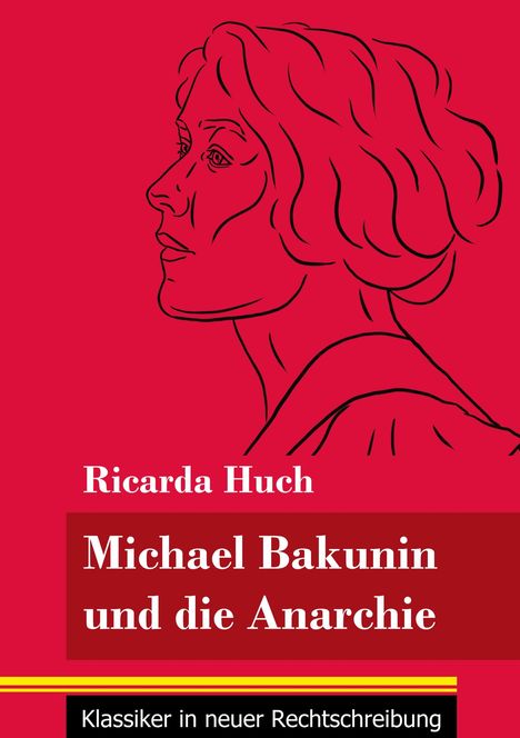 Ricarda Huch: Michael Bakunin und die Anarchie, Buch