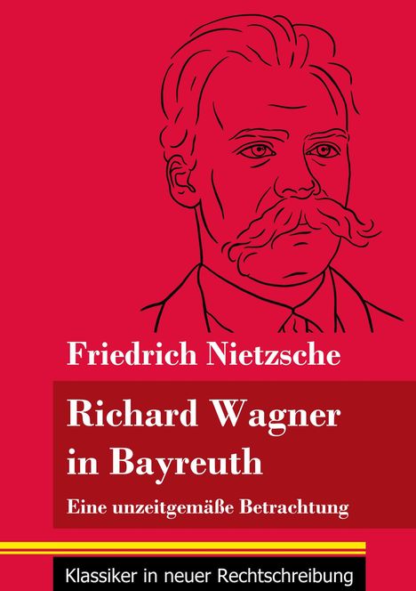Friedrich Nietzsche (1844-1900): Richard Wagner in Bayreuth, Buch