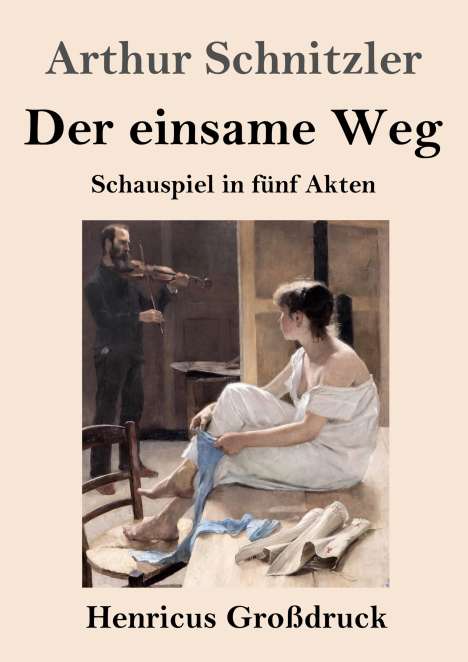 Arthur Schnitzler: Der einsame Weg (Großdruck), Buch