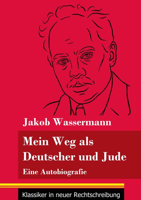 Jakob Wassermann: Mein Weg als Deutscher und Jude, Buch