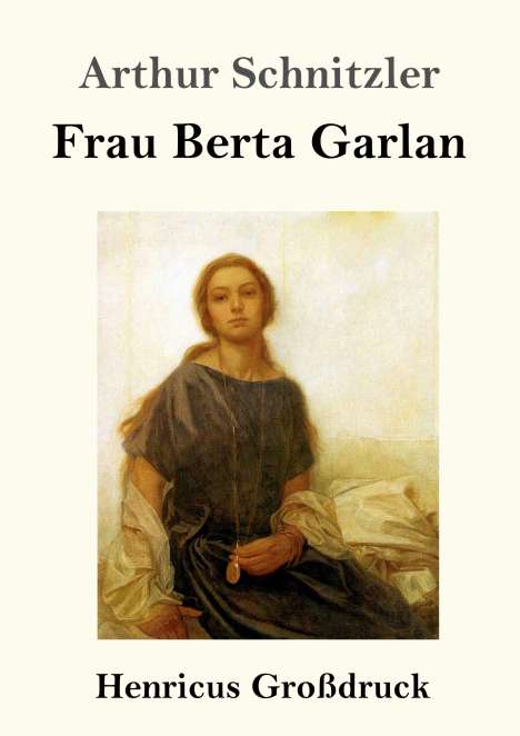Arthur Schnitzler: Frau Berta Garlan (Großdruck), Buch