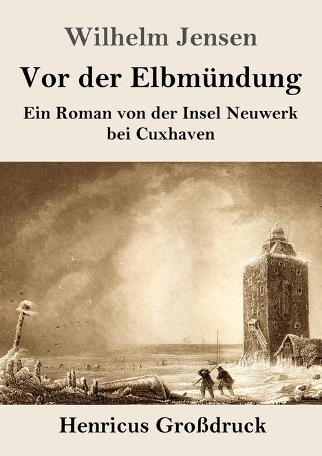 Wilhelm Jensen: Vor der Elbmündung (Großdruck), Buch