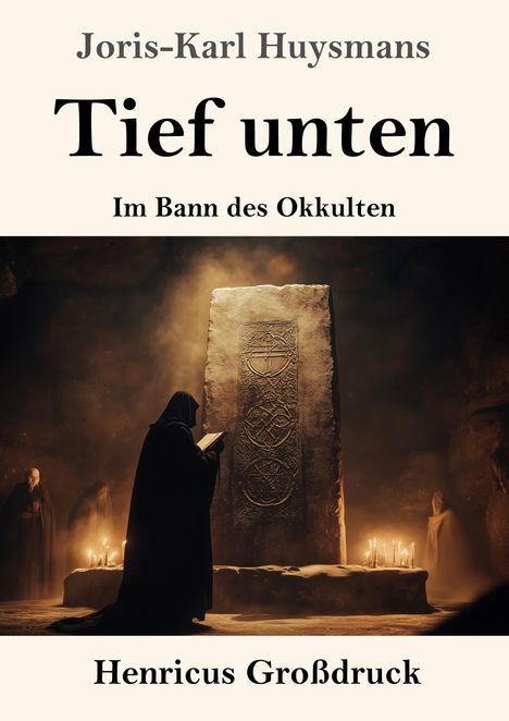 Joris-Karl Huysmans: Tief unten (Großdruck), Buch