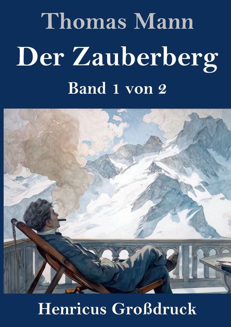 Text: "Thomas Mann, Der Zauberberg, Band 1 von 2, Henricus Großdruck". Illustration: Person raucht Zigarre auf Balkon vor Bergen.