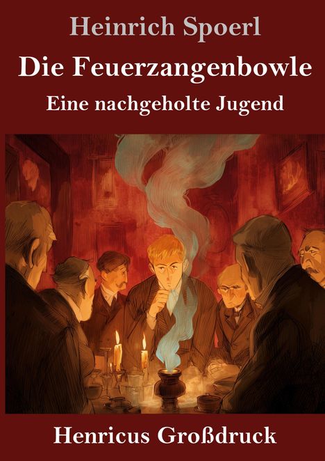 Heinrich Spoerl, Die Feuerzangenbowle, Eine nachgeholte Jugend. Illustration: Männer um Tisch mit Dampf.