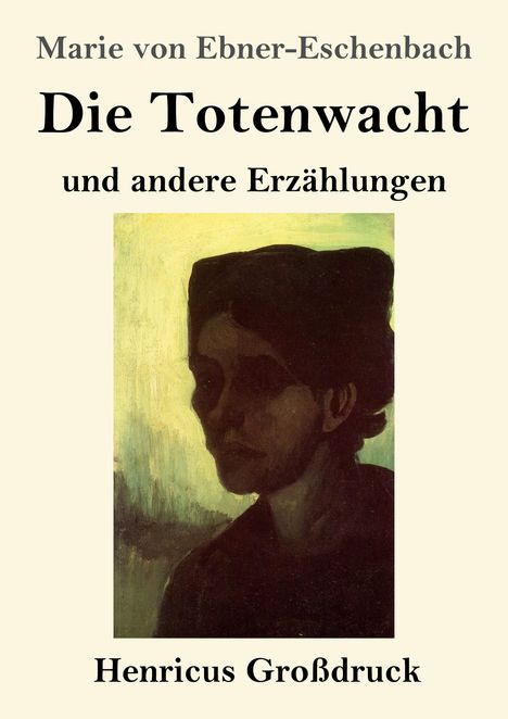 „Marie von Ebner-Eschenbach, Die Totenwacht und andere Erzählungen“; darunter ein düsteres Porträt einer Person.