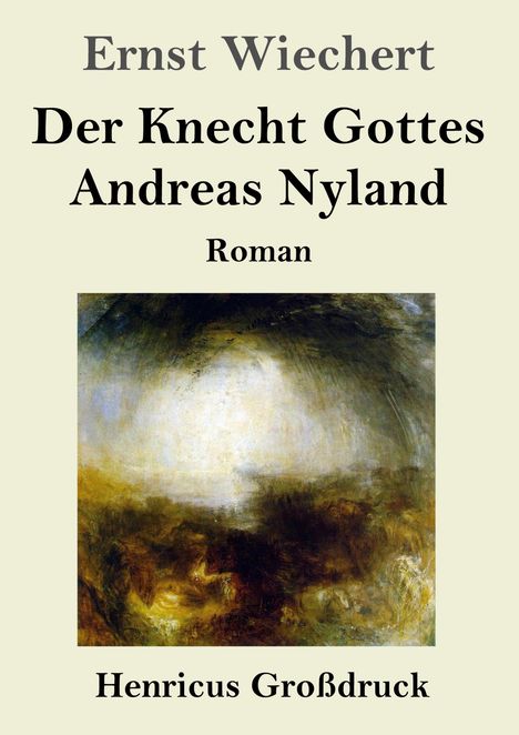 Text: "Ernst Wiechert, Der Knecht Gottes Andreas Nyland, Roman, Henricus Großdruck." Unten ein impressionistisches Gemälde.
