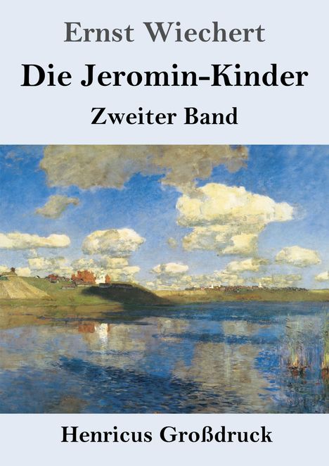 Text: "Ernst Wiechert, Die Jeromin-Kinder, Zweiter Band, Henricus Großdruck".  
Gemälde: Landschaft mit Fluss, Hügel, Wolkenmeer.