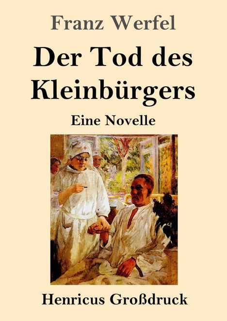 "Franz Werfel, Der Tod des Kleinbürgers, Eine Novelle, Henricus Großdruck. Illustration: Arzt und Patient in einem Zimmer."