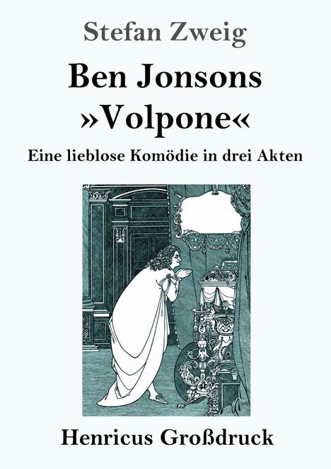 Stefan Zweig, Ben Jonsons »Volpone«, Eine lieblose Komödie in drei Akten, Henricus Großdruck. Illustration: Person in antiker Kleidung.