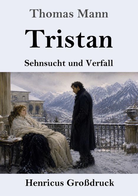 "Thomas Mann: Tristan. Sehnsucht und Verfall. Henricus Großdruck." Illustration: Frau in Decke, Mann, verschneite Berglandschaft.