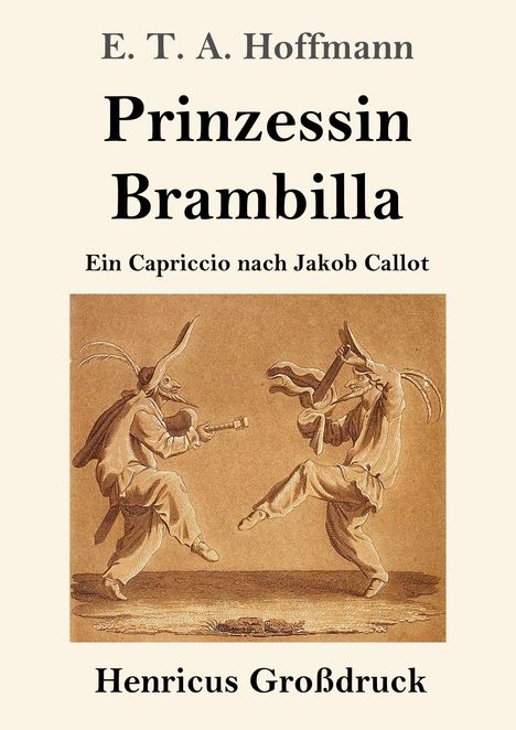 Text: "E. T. A. Hoffmann - Prinzessin Brambilla - Ein Capriccio nach Jakob Callot - Henricus Großdruck". Zwei tanzende Figuren.