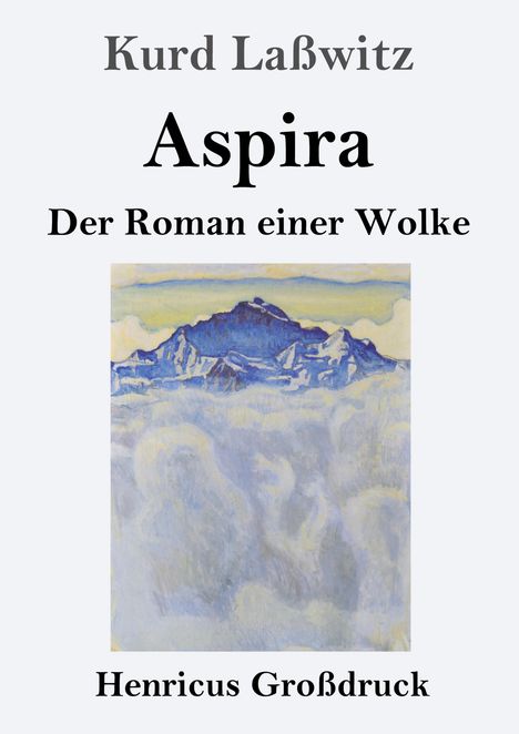 Text: Kurd Laßwitz, Aspira, Der Roman einer Wolke, Henricus Großdruck. Illustration: Wolken über einem Berg.