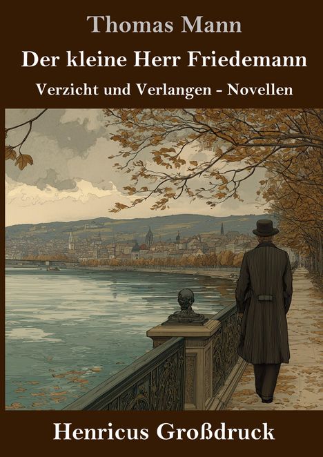 "Der kleine Herr Friedemann" von Thomas Mann. Ein Mann in Herbstlandschaft, schaut auf einen Fluss und eine Stadt.