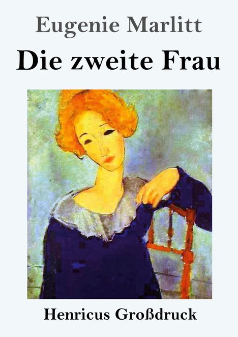 Titel: "Die zweite Frau" von Eugenie Marlitt. Darunter Illustration einer Frau mit rotem Haar auf einem Stuhl.