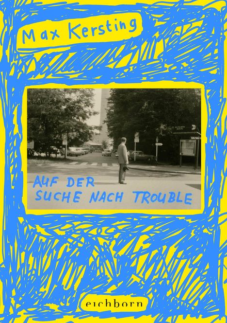 Max Kersting: Auf der Suche nach Trouble, Buch