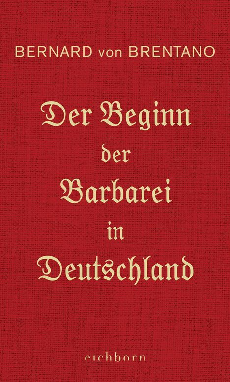 Bernard von Brentano: Brentano, B: Beginn der Barbarei in Deutschland, Buch