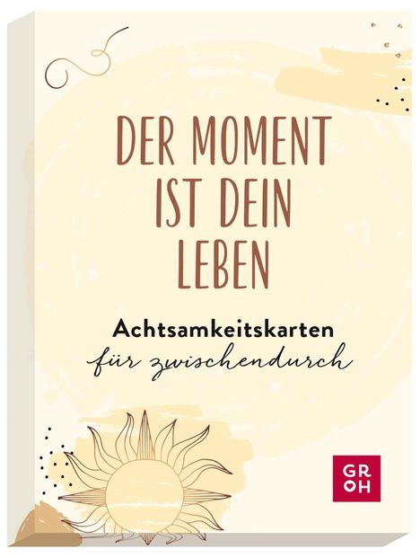 Der Moment ist dein Leben - Achtsamkeitskarten für zwischendurch, Diverse