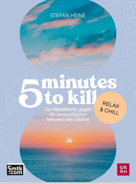 Stefan Heine: 5 minutes to kill - Relax &amp; Chill, Buch