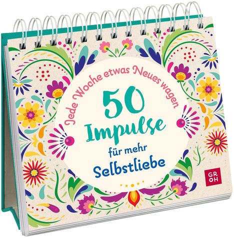 Jede Woche etwas Neues wagen - 50 Impulse für mehr Selbstliebe, Buch
