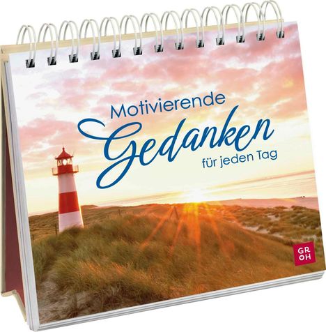 "Motivierende Gedanken für jeden Tag". Ein Spiralaufsteller mit Leuchtturm, Dünen und Sonnenuntergang. Kleines "Groh"-Logo.