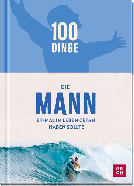 Text: "100 DINGE, DIE MANN EINMAL IM LEBEN GETAN HABEN SOLLTE". Unten ein Surfer auf einer großen Welle. Logo unten rechts.