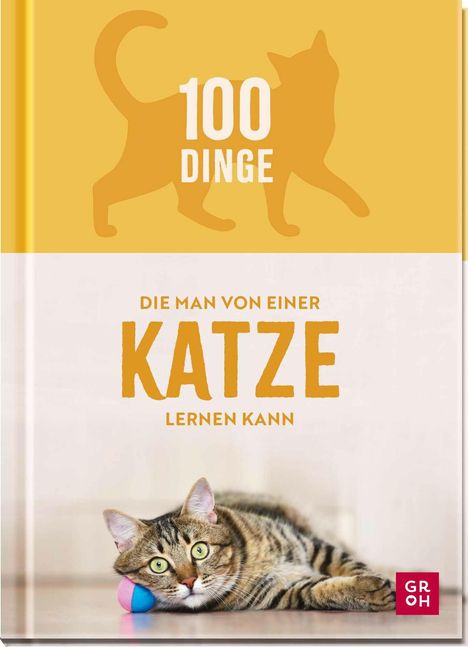 „100 Dinge, die man von einer Katze lernen kann.“ Eine Illustration einer Katze. Darunter eine echte Katze mit einem Ball.