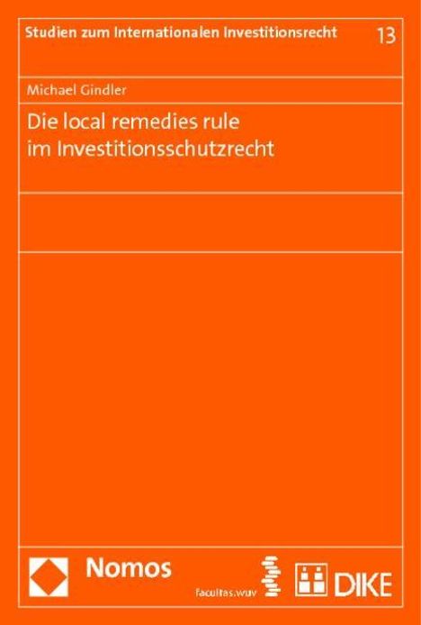 Michael Gindler: Die local remedies rule im Investitionsschutzrecht, Buch