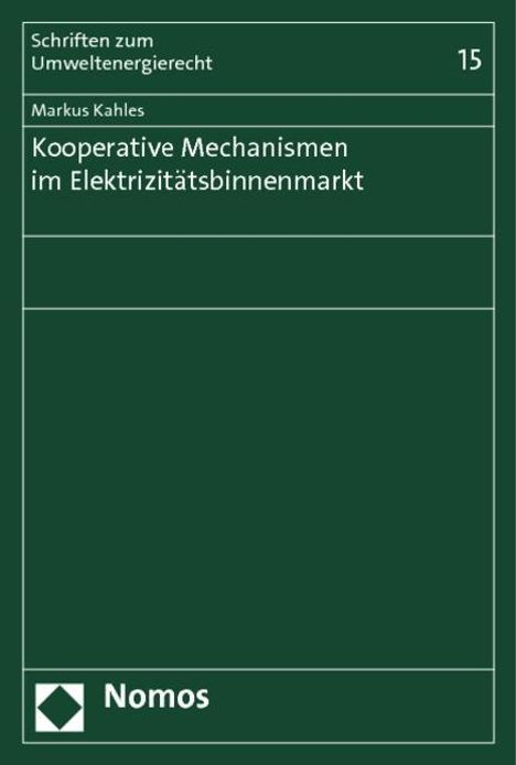 Markus Kahles: Kooperative Mechanismen im Elektrizitätsbinnenmarkt, Buch