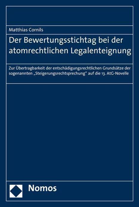 Matthias Cornils: Cornils, M: Bewertungsstichtag / atomrecht. Legalenteignung, Buch