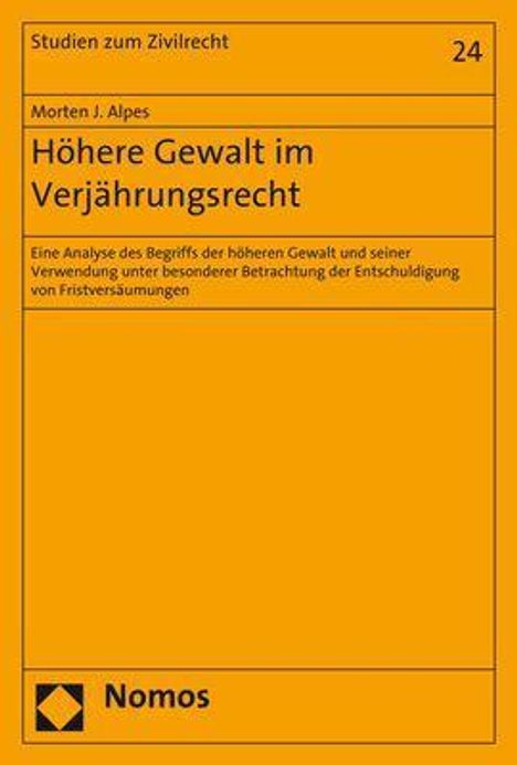 Morten J. Alpes: Alpes, M: Höhere Gewalt im Verjährungsrecht, Buch