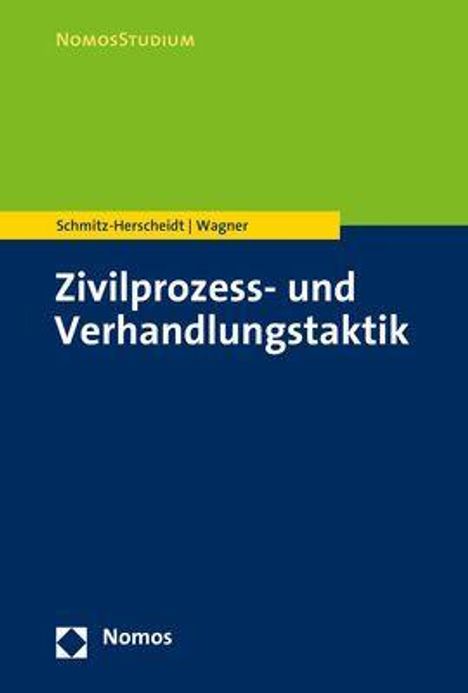 Stephan Schmitz-Herscheidt: Schmitz-Herscheidt, S: Zivilprozess- und Verhandlungstaktik, Buch