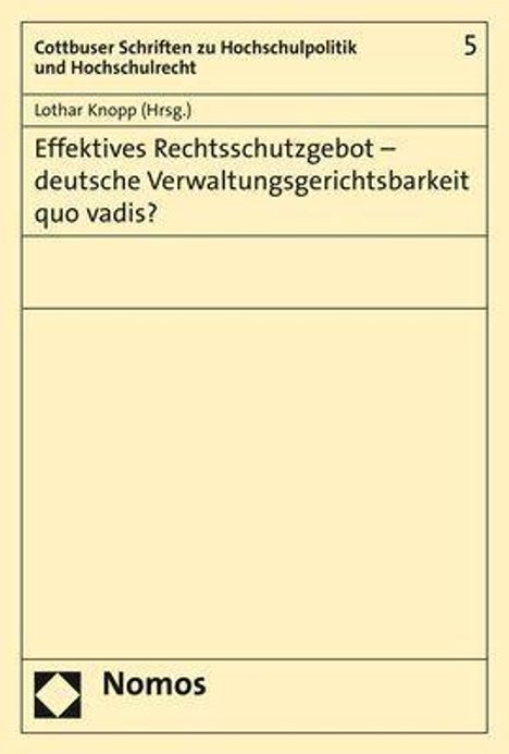 Effektives Rechtsschutzgebot - deutsche Verwaltungsgerichtsbarkeit quo vadis?, Buch