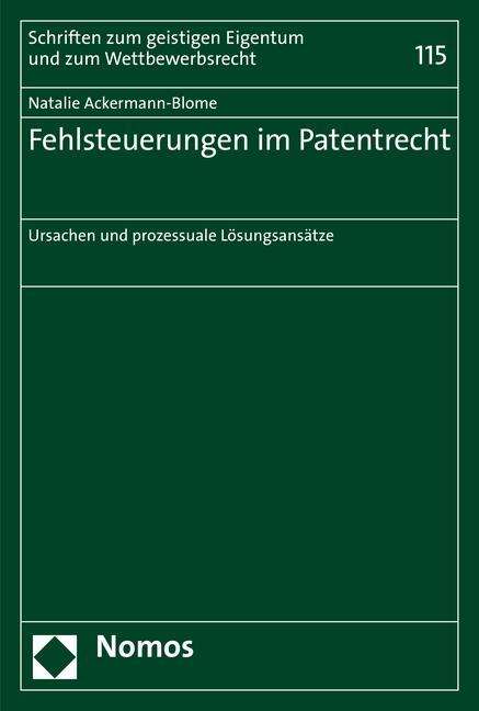 Natalie Ackermann-Blome: Ackermann-Blome, N: Fehlsteuerungen im Patentrecht, Buch