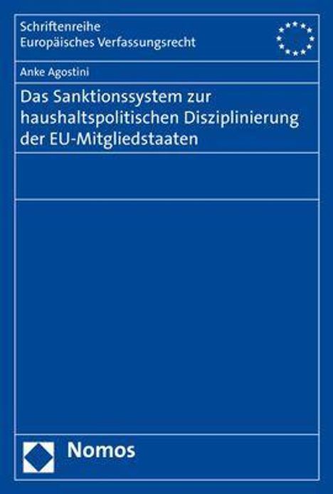 Anke Agostini: Das Sanktionssystem zur haushaltspolitischen Disziplinierung der EU-Mitgliedstaaten, Buch