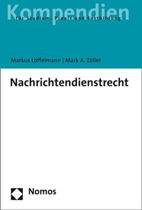 Markus Löffelmann: Löffelmann, M: Nachrichtendienstrecht, Buch