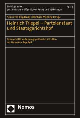 Armin von Bogdandy: Heinrich Triepel - Parteienstaat und Staatsgerichtshof, Buch