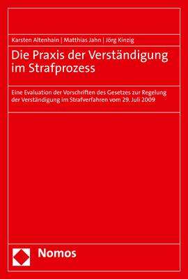 Karsten Altenhain: Die Praxis der Verständigung im Strafprozess, Buch