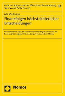 Julia Wiechmann: Wiechmann, J: Finanzfolgen höchstrichterlicher Entscheidunge, Buch