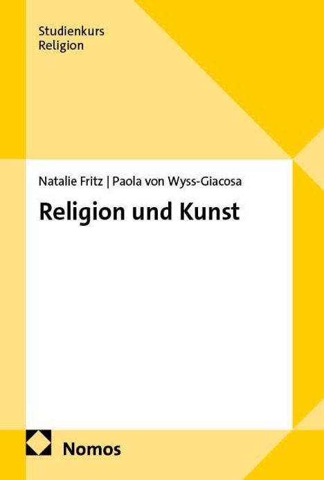 "Religion und Kunst" von Natalie Fritz und Paola von Wyss-Giacosa; gelbes und weißes geometrisches Muster, Nomos-Logo.