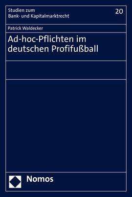 Patrick Waldecker: Waldecker, P: Ad-hoc-Pflichten im deutschen Profifußball, Buch