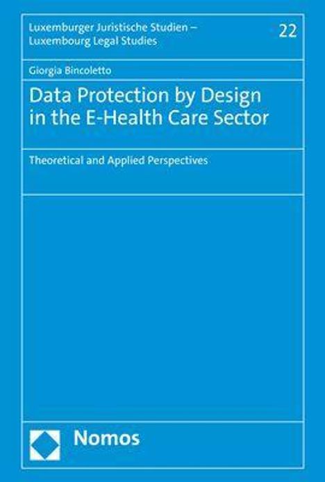 Giorgia Bincoletto: Bincoletto, G: Data Protection by Design in the E-Health Car, Buch