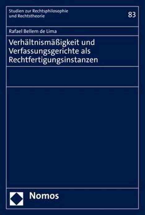 Rafael Bellem de Lima: Verhältnismäßigkeit und Verfassungsgerichte als Rechtfertigungsinstanzen, Buch