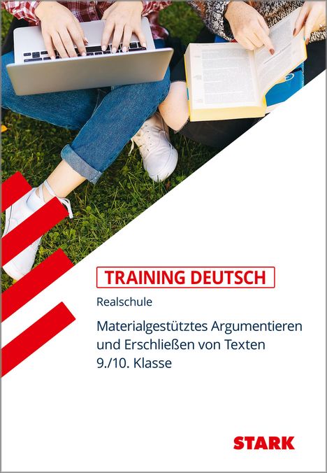 STARK Training Realschule - Deutsch Materialgestütztes Argumentieren und Erschließen von Texten 9./10. Klasse, Buch