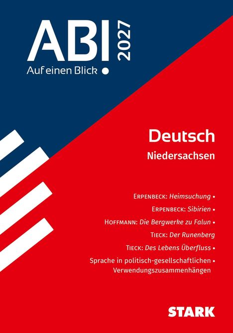 "ABI! 2027 Auf einen Blick. Deutsch Niedersachsen. Erpenbeck: Heimsuchung, Sibirien. Hoffmann: Die Bergwerke zu Falun. Tieck: Der Runenberg, Des Lebens Überfluss. Sprache in politisch-gesellschaftlichen Verwendungszusammenhängen. STARK."

Ein blau-rotes Design mit diagonalen Linien.