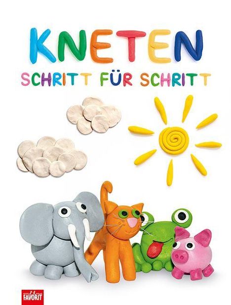 „KNETEN SCHRITT FÜR SCHRITT“ in bunten Buchstaben. Plastilin-Elefant, Katze, Frosch, Schwein, Sonne und Wolken darunter.