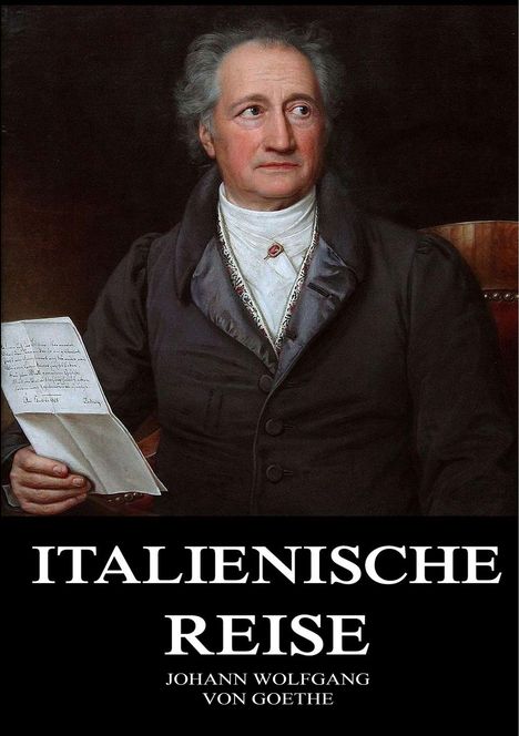 Johann Wolfgang von Goethe: Goethe, J: Italienische Reise, Buch