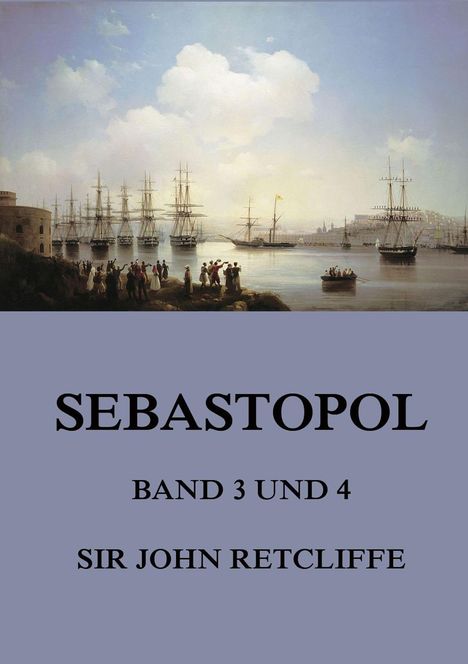 John Retcliffe: Sebastopol, Band 3 und 4, Buch