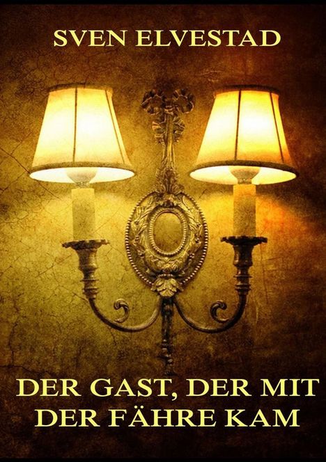 Sven Elvestad: Der Gast, der mit der Fähre kam, Buch